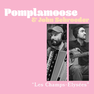 Les Champs-Elysées By Pomplamoose, John Schroeder's cover