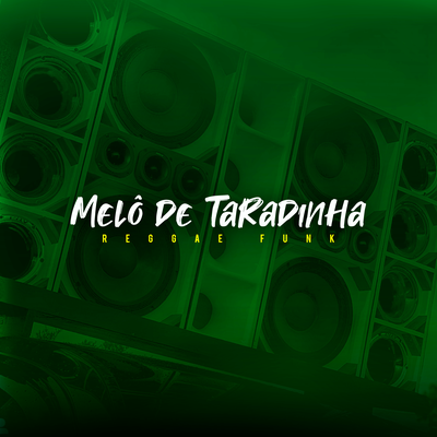 Melô de Taradinha Reggae Funk By Pancadão Transa Som, NEW REGGAE FUNK's cover