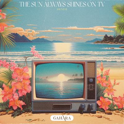 The Sun Always Shines On TV By SRNDE's cover