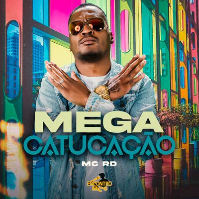 Mega Catucação By Mc RD, DJ Bill's cover