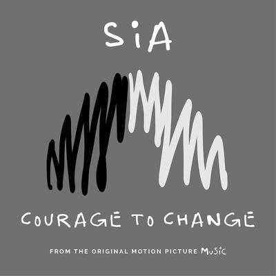 Courage to Change By Sia's cover