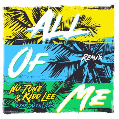 All of Me (Remix) By Nu Tone, Kidd Lee, Alex Jean's cover