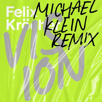 Vision (Michael Klein Remix) By Felix Krocher, Michael Klein's cover