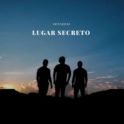 Lugar Secreto By Skycross's cover