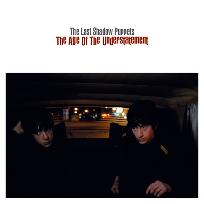 The Age Of The Understatement By The Last Shadow Puppets, Alex Turner, Miles Kane's cover