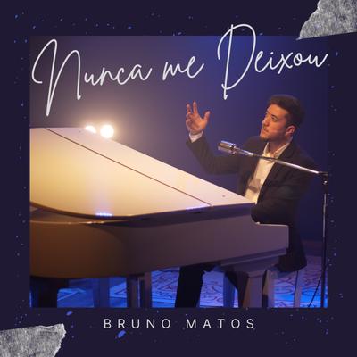 Nunca Me Deixou By Bruno Matos's cover