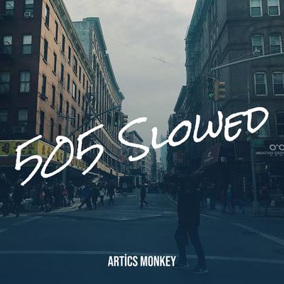 505 Slowed By artics monkey's cover