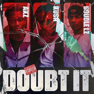 Doubt It By Akz, KUSH, Double Lz's cover