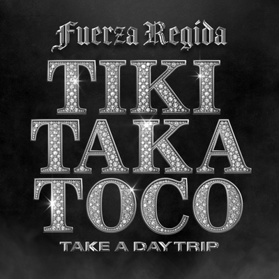 Tiki Taka Toco By Fuerza Regida, Take A Daytrip's cover