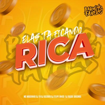 Elas Ta Ficando Rica By DJ TH, DJ Dozabri, DJ Rugal Original, DJ Felipe Único, Mc Magrinho, Mc Gw's cover