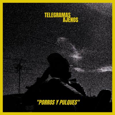 Porros y Pulques By Telegramas Ajenos's cover