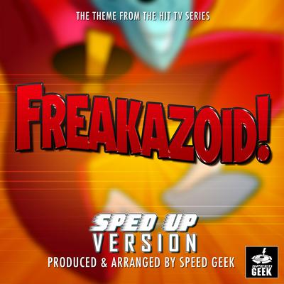Freakazoid! Main Theme (From "Freakazoid!") (Sped-Up Version)'s cover