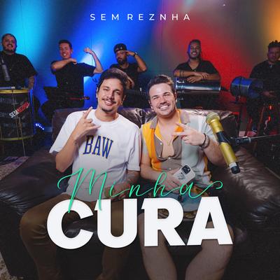 Sem Reznha Acústico: Minha Cura (Cover) By Sem Reznha's cover