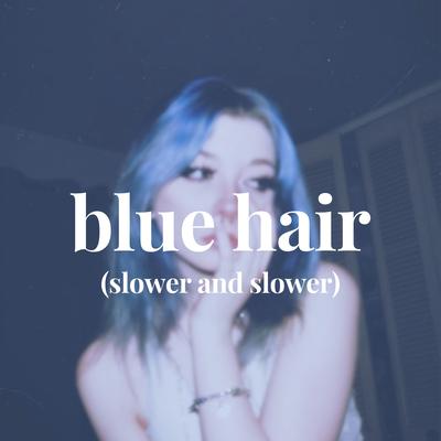 blue hair (slower and slower)'s cover