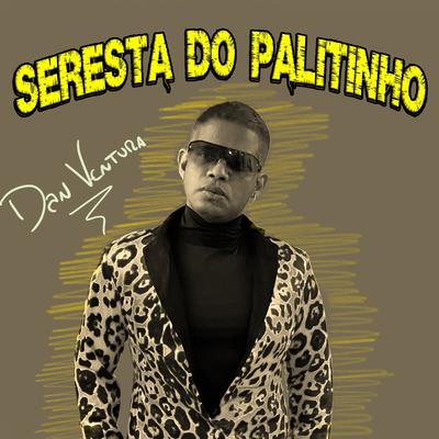 Seresta do Palitinho By Dan Ventura's cover