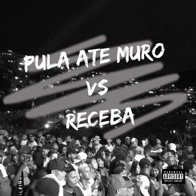 Pula Ate Muro Vs Receba By Dj Dg Do Sn's cover