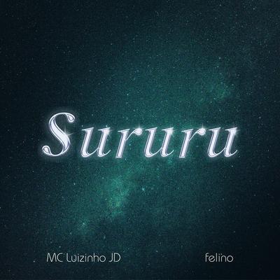 Sururu By felino, Mc Luizinho JD's cover