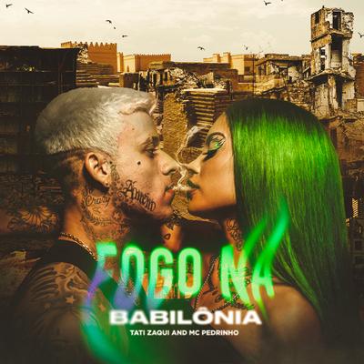 Fogo na Babilônia By Tati Zaqui, Mc Pedrinho's cover