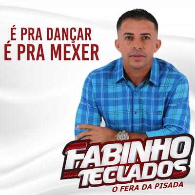 É pra Dançar É pra Mexer By Fabinho dos teclados's cover