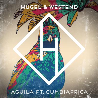 Aguila Ft. Cumbiafrica By HUGEL, Westend, Cumbiafrica's cover