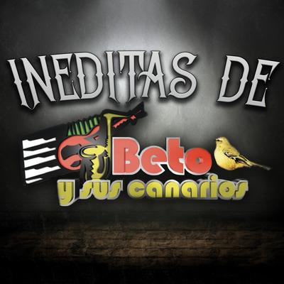 Inéditas de Beto y Sus Canarios's cover