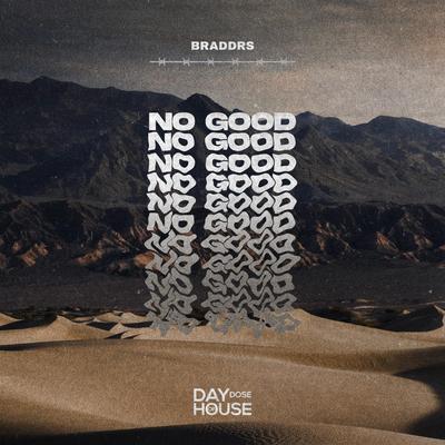 No Good By Braddrs's cover