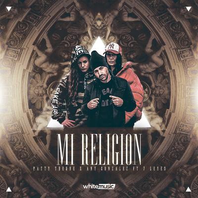 Mi Religión By Patty TheOne & Any González feat. 7 Leyes, 7 Leyes's cover