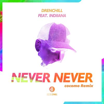 Never Never (cocomo Remix) (feat. Indiiana)'s cover