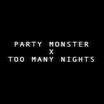 Party Monster X Too Many Nights (Sped Up) By you lost's cover