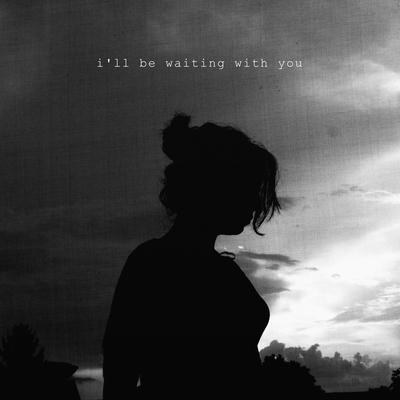 I'll Be Waiting with You By iZthoN's cover