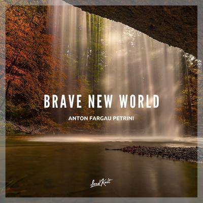 Brave New World By Anton Fargau Petrini's cover