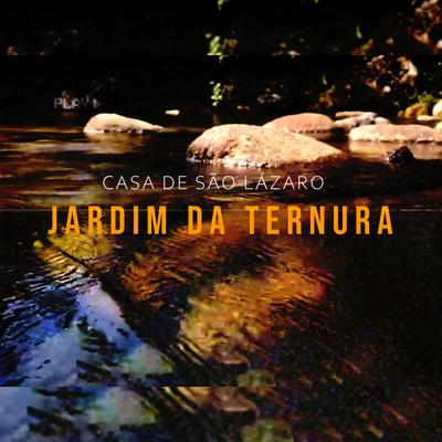 Jardim da Ternura By Casa de São Lázaro's cover