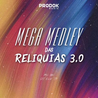 Mega Medley das Reliquias 3.0 By DJ Erik JP, Mc Gw's cover