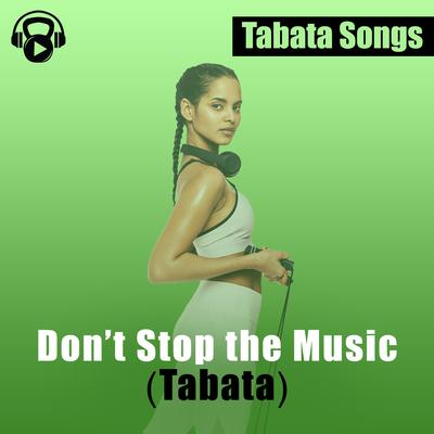 Don't Stop the Music (Tabata) By Tabata Songs's cover