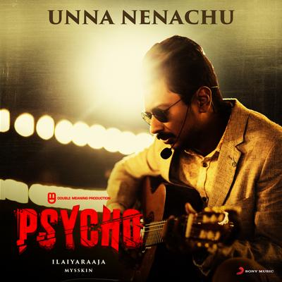 Unna Nenachu (From "Psycho (Tamil)") By Ilaiyaraaja, Sid Sriram's cover