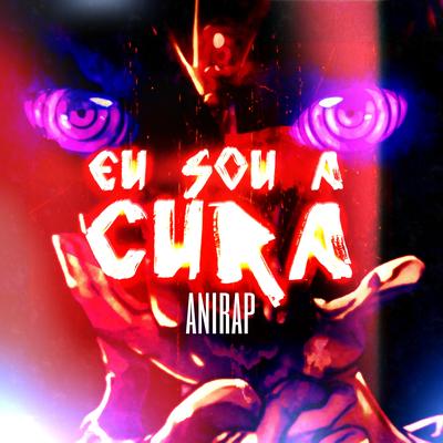 Eu Sou a Cura By anirap's cover