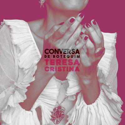 Conversa de Botequim By Teresa Cristina's cover