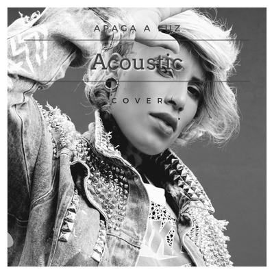 Apaga a Luz (Cover) (Acústico) By Luana Camarah's cover