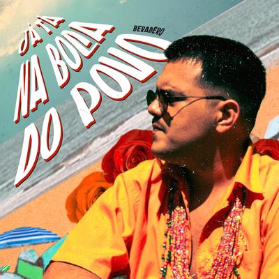 Já Tá Na Boca do Povo By Beradêro Rapstar's cover
