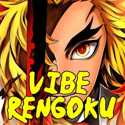 Vibe Rengoku By MHRAP's cover