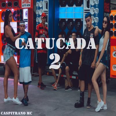 Catucada 2 By Capistrano Mc's cover