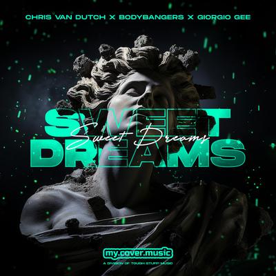 Sweet Dreams By Chris van Dutch, Bodybangers, Giorgio Gee's cover