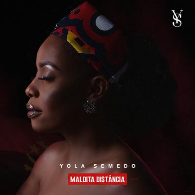 Maldita Distância By Yola Semedo's cover