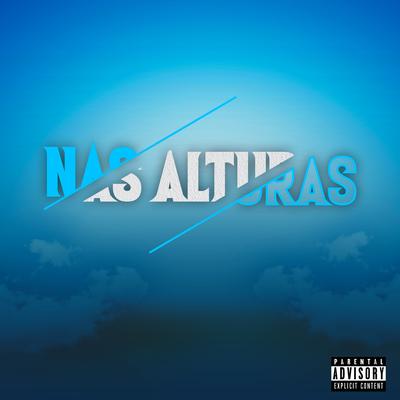 Nas Alturas By Salazar, $IFRÃO, MC Alan SC's cover