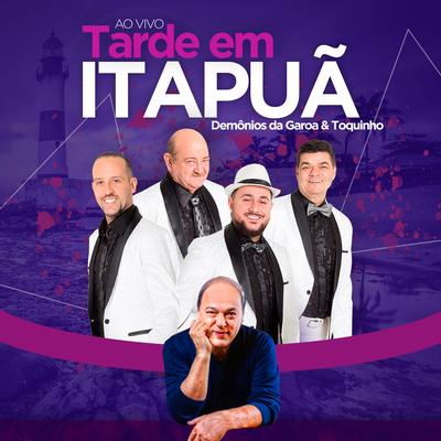 Tarde em Itapuã (Ao Vivo) By Toquinho, Demonios Da Garoa's cover
