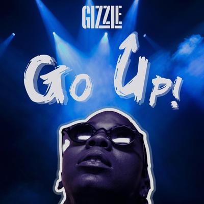 Go Up By Gizzle's cover