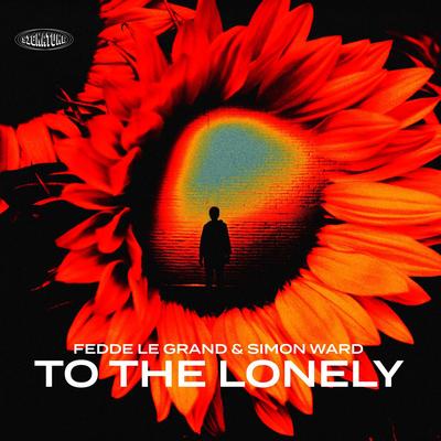 To The Lonely By Fedde Le Grand, Simon Ward's cover