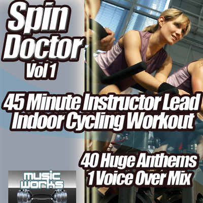 Spin Doctor Vol 1 - Just the Music 45 min Instrumental Indoor Cycling Work Out By Various Artists's cover