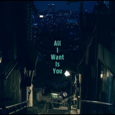ALL I WANT IS YOU's cover