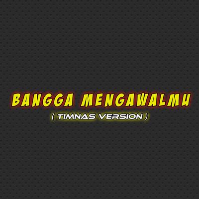 Bangga Mengawalmu (Timnas Version)'s cover